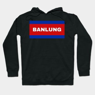 Banlung City in Cambodian Flag Colors Hoodie